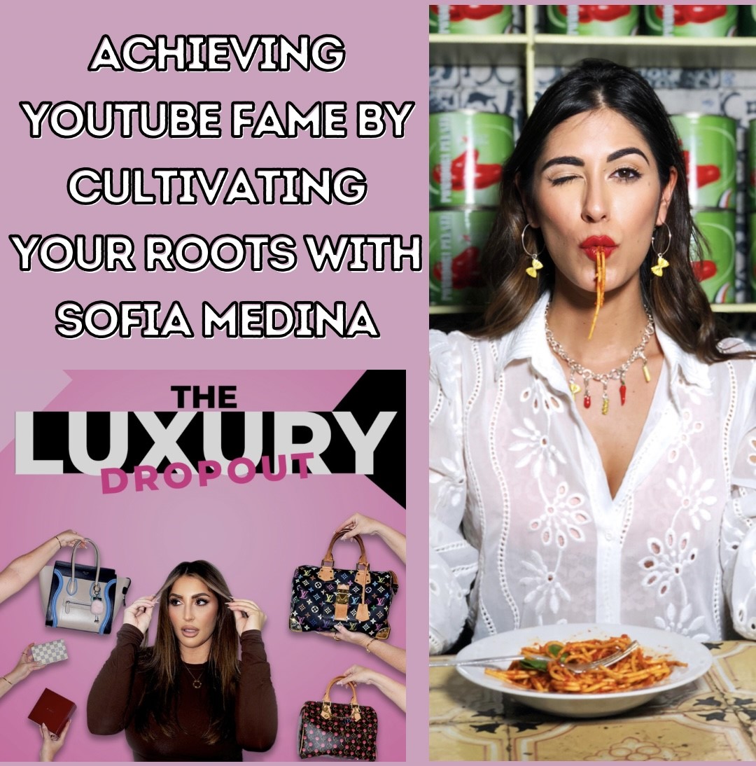 Achieving YouTube Fame By Cultivating Your Roots With Sofia Medina