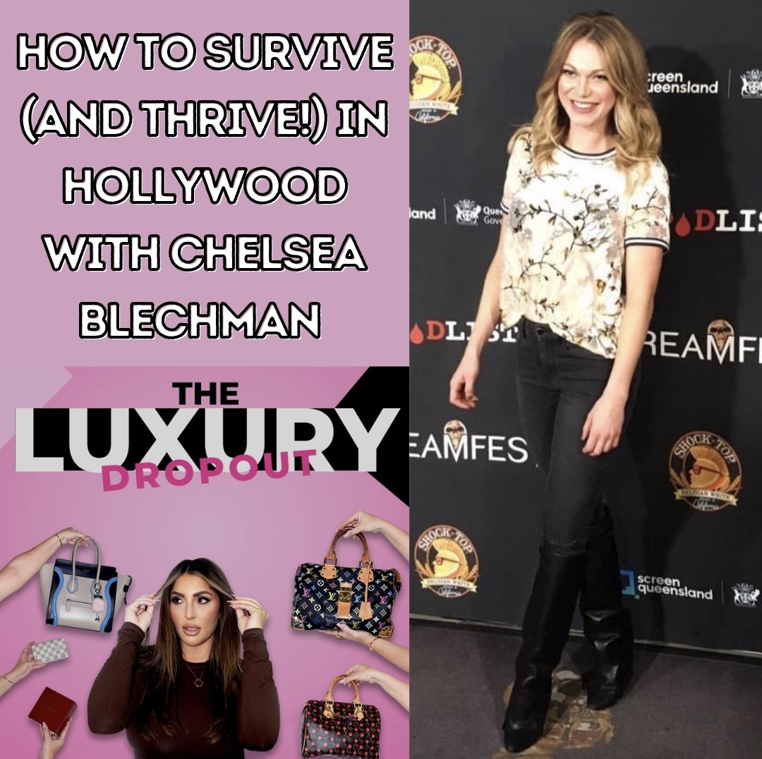 How To Survive (And Thrive!) in Hollywood With Chelsea Blechman